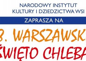 Święto Chleba w Narodowym Instytucie Kultury i Dziedzictwa Wsi!